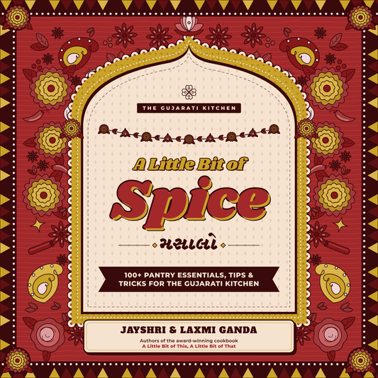 A Little Bit of Spice: Gujarati Pantry Guide with 100+ Tips & Tricks (Ebook)