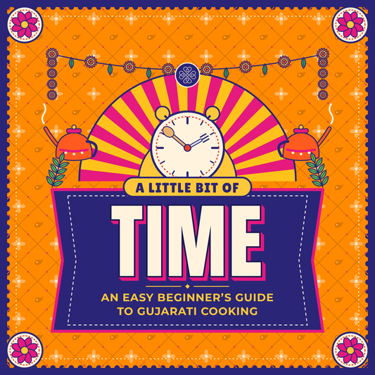A Little Bit of Time: Easy Beginner's Guide to Gujarati Cooking (Ebook)